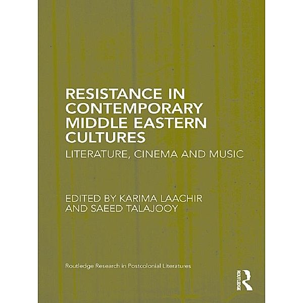 Resistance in Contemporary Middle Eastern Cultures / Routledge Research in Postcolonial Literatures