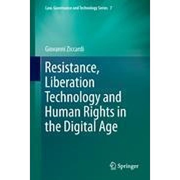 Resistance, Liberation Technology and Human Rights in the Digital Age, Giovanni Ziccardi