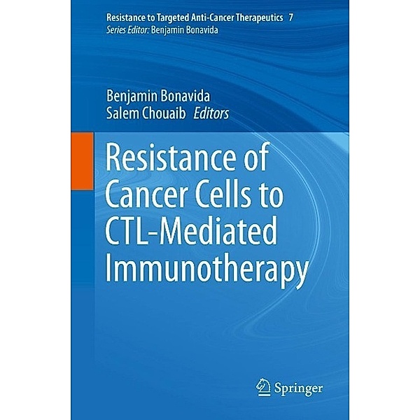 Resistance of Cancer Cells to CTL-Mediated Immunotherapy / Resistance to Targeted Anti-Cancer Therapeutics Bd.7