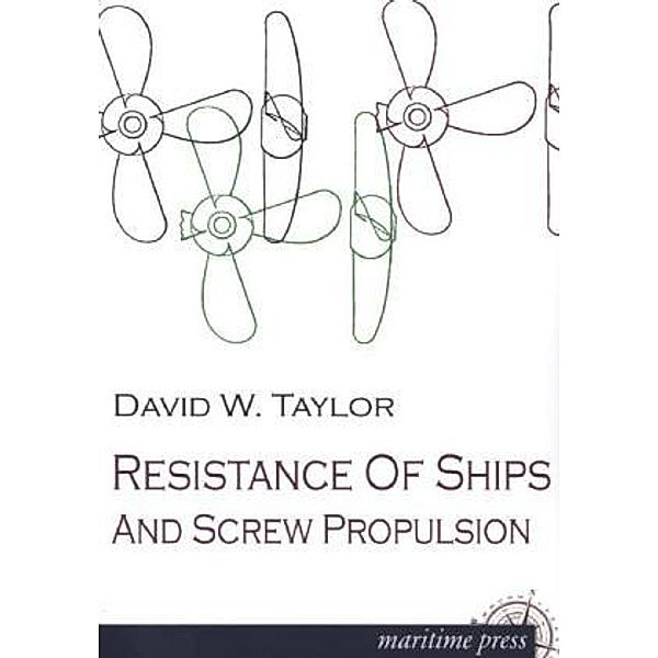 Resistance of Ships and Screw Propulsion, David W. Taylor