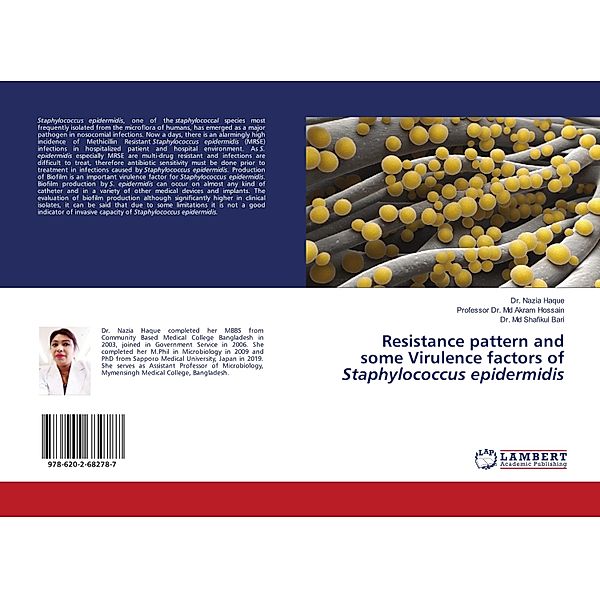 Resistance pattern and some Virulence factors of Staphylococcus epidermidis, Dr. Nazia Haque, Akram Hossain, Professor Dr. Md Akram Hossain, Dr. Md. Shafikul Bari