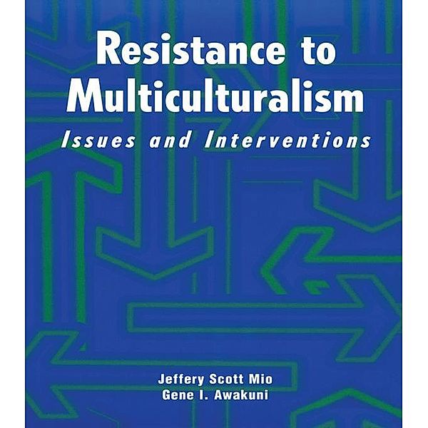 Resistance to Multiculturalism, Jeffery Scott Mio, Gene I. Awakuni