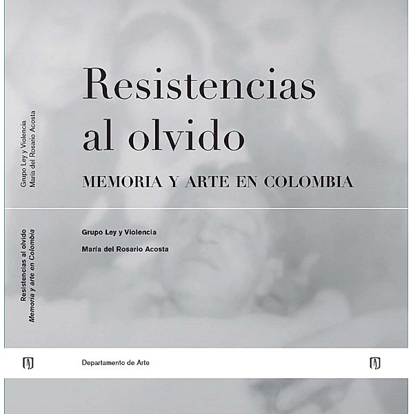Resistencias al olvido: memoria y arte en Colombia, Maria Rosario Acosta del López