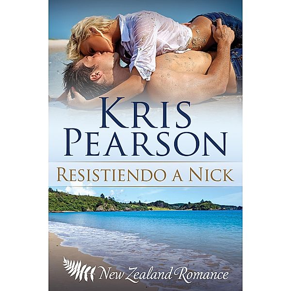 Resistiendo a Nick / Kris Pearson, Kris Pearson