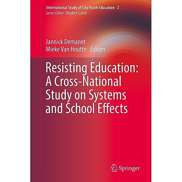 Resisting Education: A Cross-National Study on Systems and School Effects / International Study of City Youth Education Bd.2