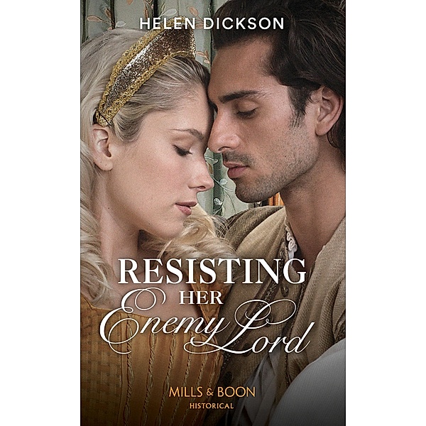 Resisting Her Enemy Lord (Mills & Boon Historical), Helen Dickson