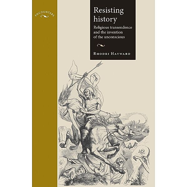 Resisting history / Encounters: Cultural Histories, Rhodri Hayward