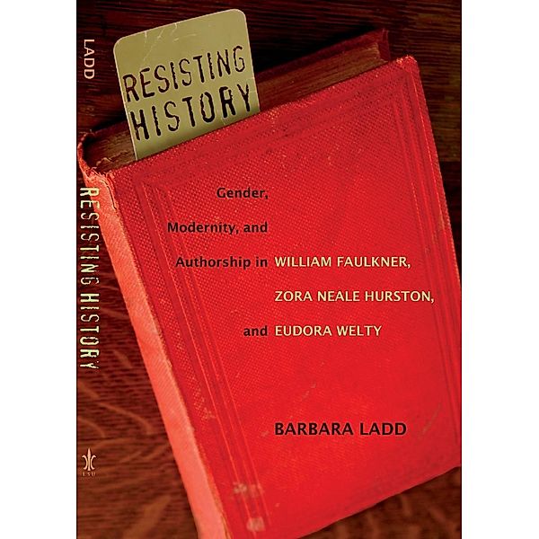Resisting History / Southern Literary Studies, Barbara Ladd