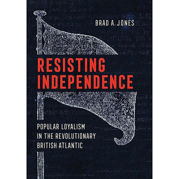 Resisting Independence, Brad A. Jones