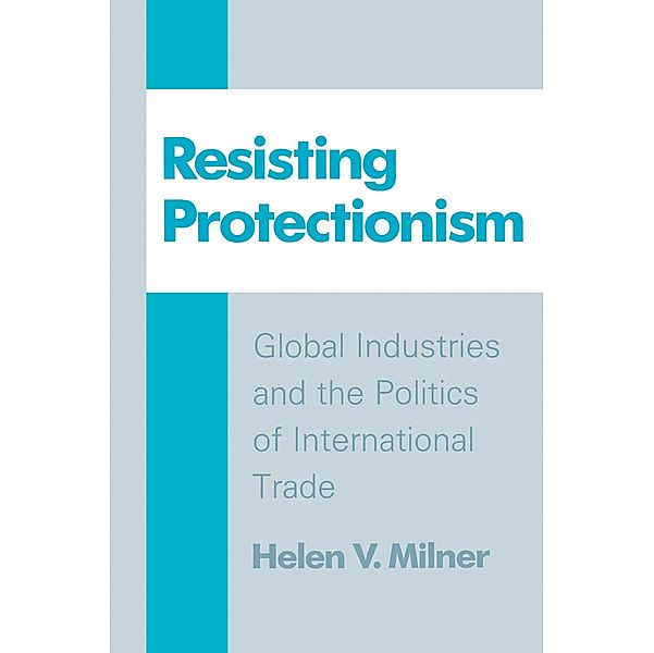 Resisting Protectionism, Helen V. Milner