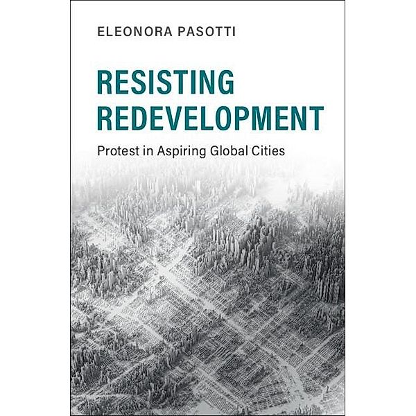 Resisting Redevelopment / Cambridge Studies in Contentious Politics, Eleonora Pasotti