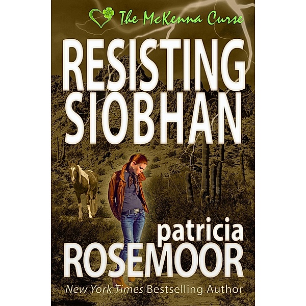 Resisting Siobhan (The McKenna Curse, #3) / The McKenna Curse, Patricia Rosemoor