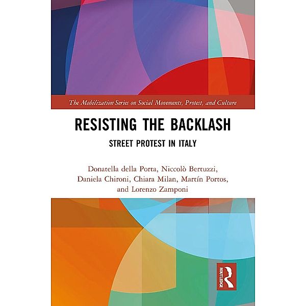 Resisting the Backlash, Donatella della Porta, Niccolò Bertuzzi, Daniela Chironi, Chiara Milan, Martín Portos, Lorenzo Zamponi