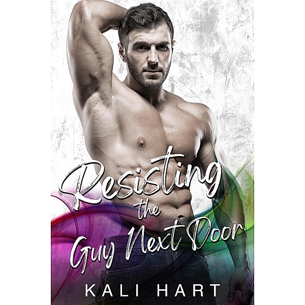 Resisting the Guy Next Door / Guy Next Door, Kali Hart