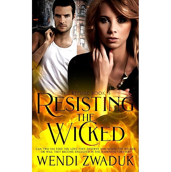 Resisting the Wicked / The Refuge Bd.2, Wendi Zwaduk