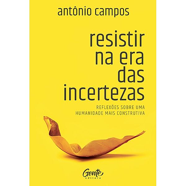 Resistir na era das incertezas, Antônio Campos