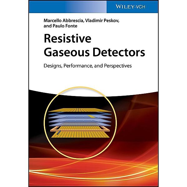 Resistive Gaseous Detectors, Marcello Abbrescia, Vladimir Peskov, Paulo Fonte
