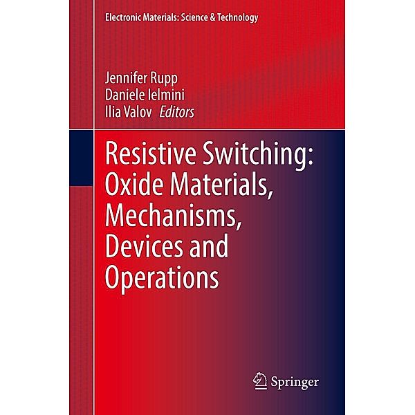 Resistive Switching: Oxide Materials, Mechanisms, Devices and Operations / Electronic Materials: Science & Technology