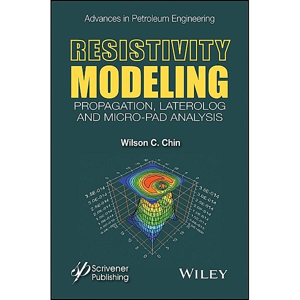 Resistivity Modeling / Advances in Petroleum Engineering, Wilson Chin