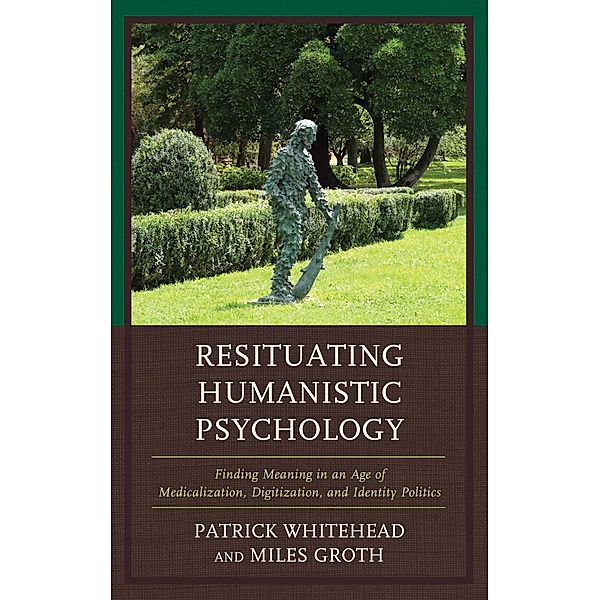 Resituating Humanistic Psychology, Patrick M. Whitehead, Miles Groth