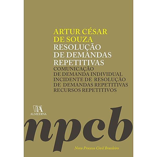 Resolução de Demandas Repetitivas / Novo Processo Civil Brasileiro, Artur César de Souza