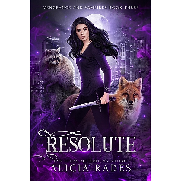 Resolute (Vengeance and Vampires, #3) / Vengeance and Vampires, Alicia Rades