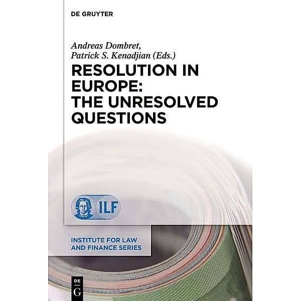 Resolution in Europe: The Unresolved Questions / Institute for Law and Finance Series Bd.22