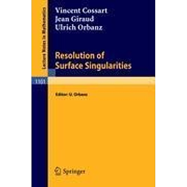 Resolution of Surface Singularities, Vincent Cossart, Ulrich Orbanz, Jean Giraud