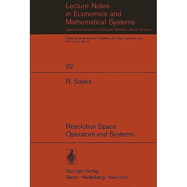 Resolution Space, Operators and Systems / Lecture Notes in Economics and Mathematical Systems Bd.82, R. Saeks