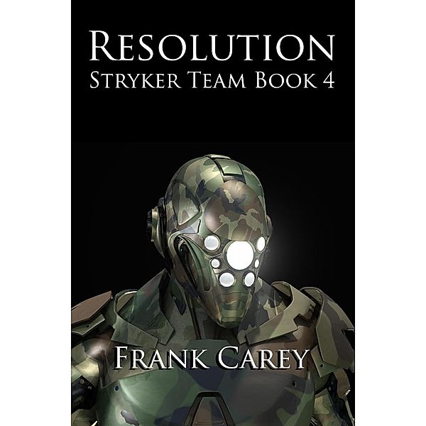 Resolution (Stryker Team, #4), Frank Carey