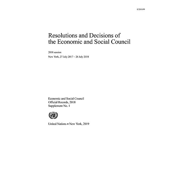 Resolutions and Decisions of the Economic and Social Council: 2018 Session / Resolutions and Decisions of the Economic and Social Council