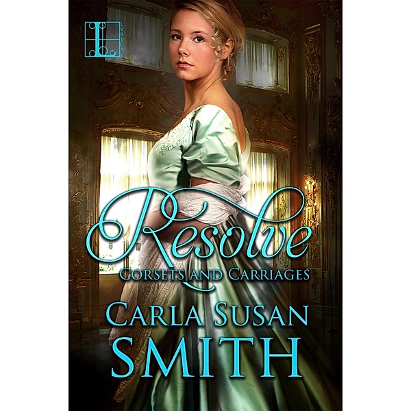 Resolve / Corsets and Carriages Bd.2, Carla Susan Smith