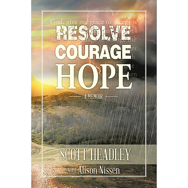 Resolve, Courage, Hope, Scott Headley