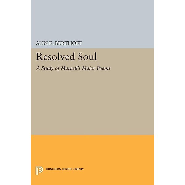 Resolved Soul / Princeton Legacy Library Bd.1291, Ann E. Berthoff