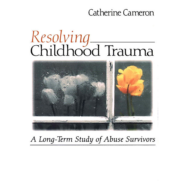 Resolving Childhood Trauma, Catherine Cameron