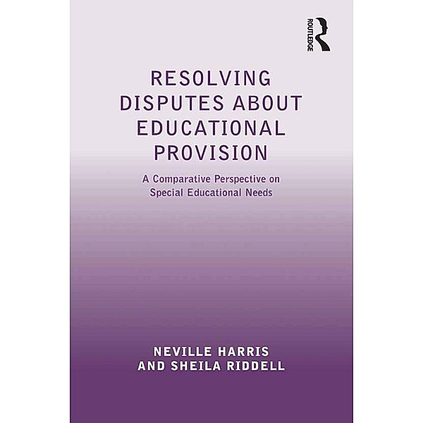 Resolving Disputes about Educational Provision, Neville Harris, Sheila Riddell