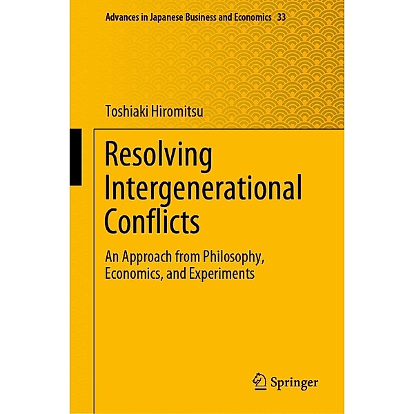 Resolving Intergenerational Conflicts / Advances in Japanese Business and Economics Bd.33, Toshiaki Hiromitsu