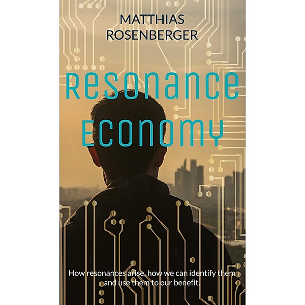 Resonance Economy, Matthias Rosenberger