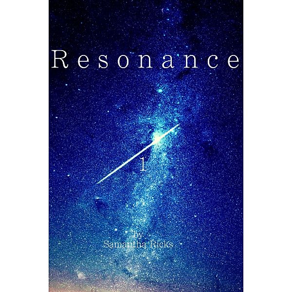 Resonance (Resonance Trilogy, #1) / Resonance Trilogy, Samantha Ricks