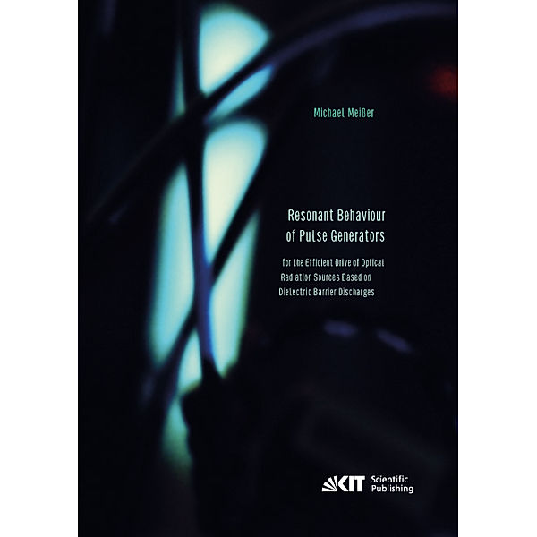 Resonant Behaviour of Pulse Generators for the Efficient Drive of Optical Radiation Sources Based on Dielectric Barrier Discharges, Michael Meißer