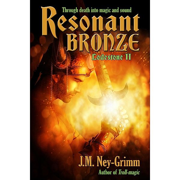 Resonant Bronze (Lodestone Tales, #2) / Lodestone Tales, J. M. Ney-Grimm
