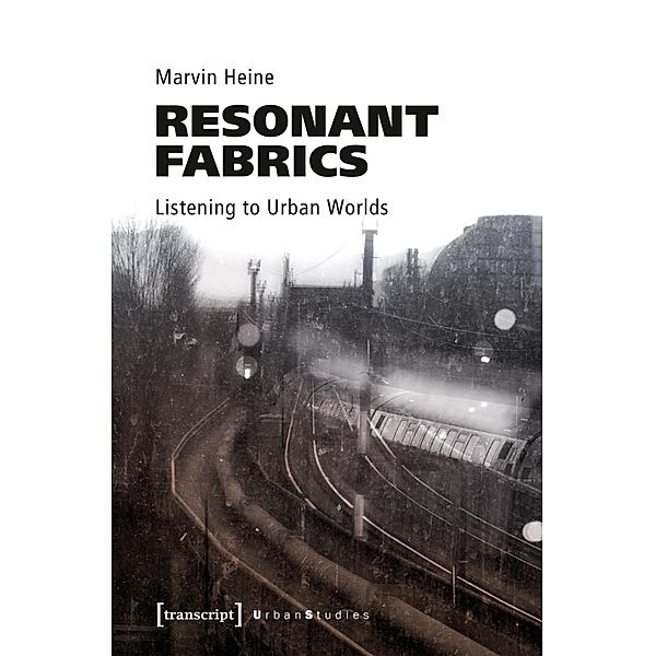 Resonant Fabrics / Urban Studies, Marvin Heine