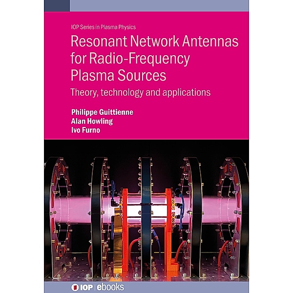 Resonant Network Antennas for Radio-Frequency Plasma Sources, Philippe Guittienne, Alan Howling, Ivo Furno