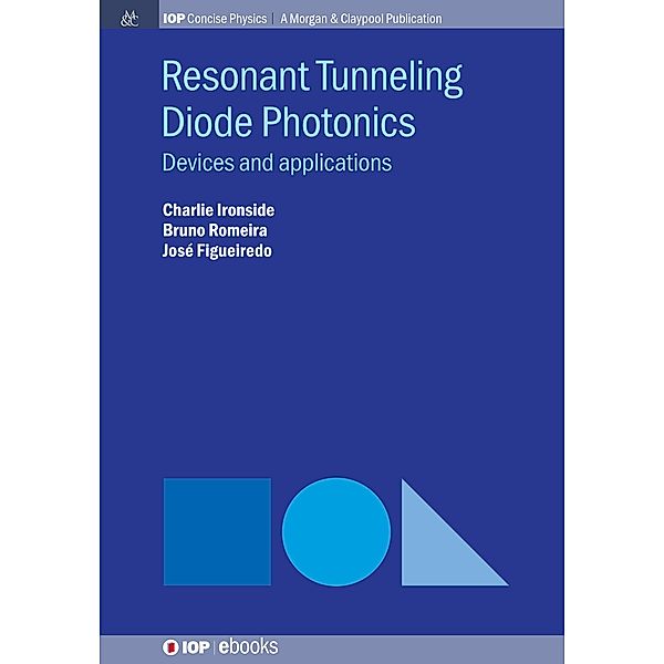 Resonant Tunneling Diode Photonics / IOP Concise Physics, Charlie Ironside, Bruno Romeira, José Figueiredo