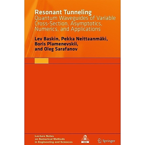 Resonant Tunneling / Lecture Notes on Numerical Methods in Engineering and Sciences, Lev Baskin, Pekka Neittaanmäki, Boris Plamenevskii, Oleg Sarafanov