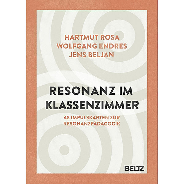 Resonanz im Klassenzimmer, Hartmut Rosa, Wolfgang Endres, Jens Beljan