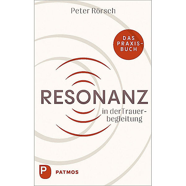 Resonanz in der Trauerbegleitung, Peter Rörsch