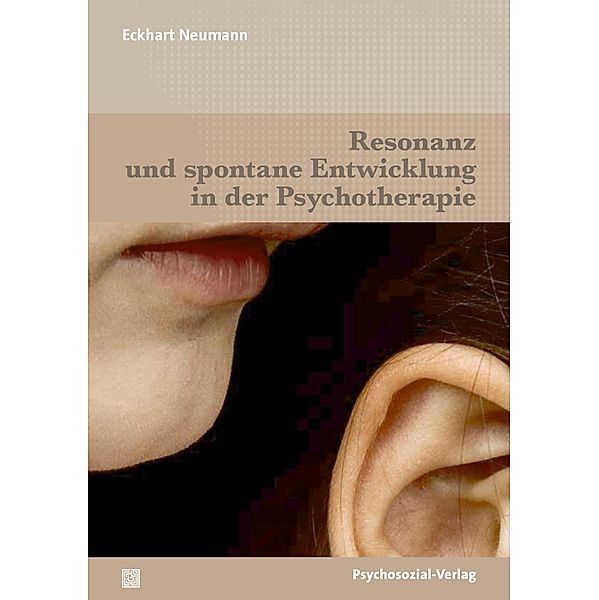 Resonanz und spontane Entwicklung in der Psychotherapie, Eckhart Neumann
