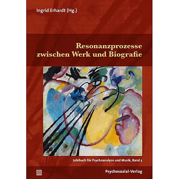 Resonanzprozesse zwischen Werk und Biografie