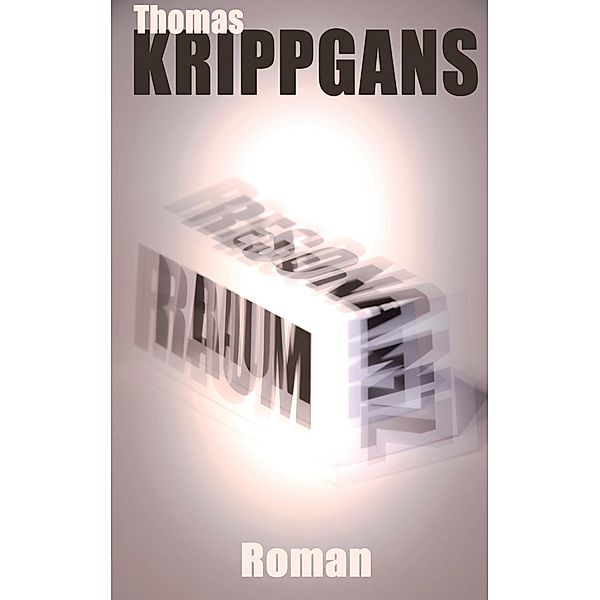 Resonanzraum, Thomas Krippgans